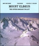 Elbrus & Upper Baksan - Mountaineers & Skiers Guide