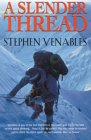 A Slender Thread - Escaping Disaster in the Himalayas - Stephen Venables