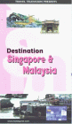 Destination Singapore and Malaysia